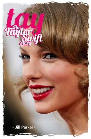 Artists and Stars Series book #1 An instant bestseller! TAY - The Taylor Swift Story Taylor marched up to the woman behind the front desk and went into gear. "Hi! I'm Taylor Swift!