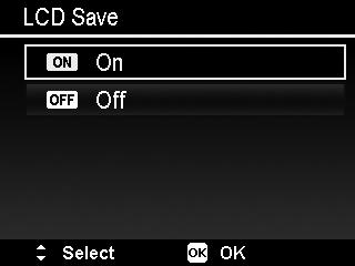 Setting LCD Save Enable the LCD Save function to automatically decrease the LCD brightness to conserve battery power. When the camera is idle for 20 seconds, the LCD darkens.