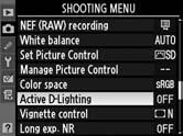 Pentru a utiliza D-Lighting: 1 Selectaţi Active D-Lighting (D-Lighting activ). În meniul de fotografiere (pag. 268), evidenţiaţi Active D-lighting (D-Lighting activ) şi apăsaţi 2.