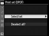 Crearea unei Comenzi de imprimare DPOF: Setare imprimare Opţiunea Print set (DPOF) (Setare imprimare (DPOF)) în meniul redare este folosită pentru a crea ordine de imprimare digitale pentru