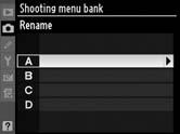 Shooting Menu Bank (Arhivă meniu fotografiere) Opţiunile meniului fotografiere sunt stocate într-una dintre cele patru arhive.