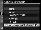 Copyright Information (Informaţii privind drepturile de autor) Adăugaţi informaţii despre drepturile de autor la fotografiile noi atunci când sunt făcute.