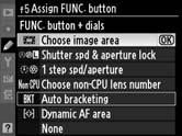 d Butonul Fn 1 Atribuiţi o suprafaţă imagine butonului Fn. Selectaţi Choose image area (Alegere suprafaţă de imagine) pentru Setări personalizate f5, Assign FUNC. button > (Atribuire buton FUNC.