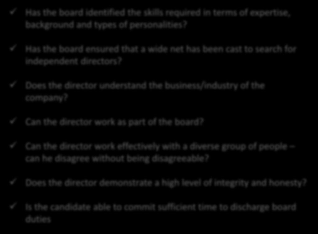 Directors Questions Board should consider when extending the 9 years tenure Are we short of Independent directors Has the board identified the skills required in terms of expertise, background and