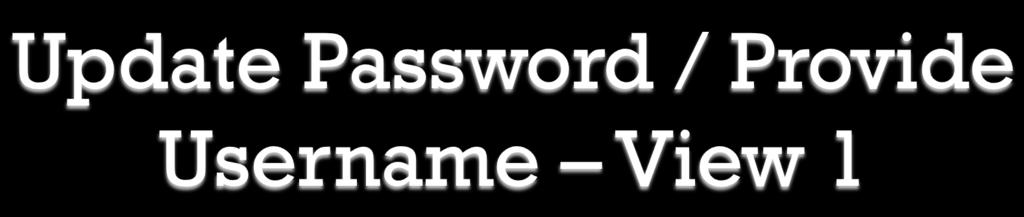 Select NE W PASSWORD > Show new password on screen > Let me specify the password > Confirm password > SAVE the