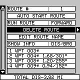 When you re finished with this screen, press the EXIT key to erase it. Delete a Route To erase a route, highlight the ROUTE # label on the route planning menu, then select the route you want to erase.