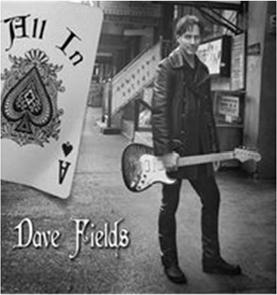 New Music Reviews! Dave Fields All In Dave Fields When I first read the CD jacket which stated All instruments are played by Dave Fields except as noted, I thought oh no.