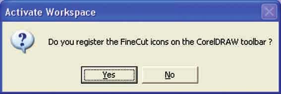 6 Select if the FineCut toolbar shall be