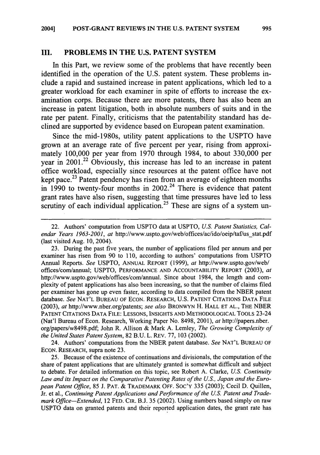 2004] POST-GRANT REVIEWS IN THE U.S. PATENT SYSTEM 995 III. PROBLEMS IN THE U.S. PATENT SYSTEM In this Part, we review some of the problems that have recently been identified in the operation of the U.