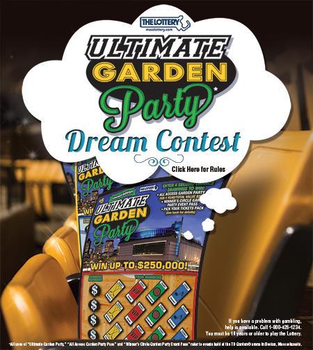 Ultimate Garden Party Instant Ticket Ultimate Garden Dream Contest As part of the celebration around the launch of the Ultimate Garden Party Instant Ticket, the Lottery and the TD Garden are asking