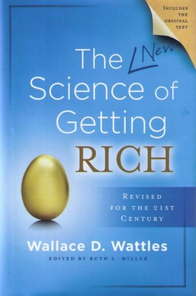 Applying the Principles Think and Grow Rich (Napoleon Hill) The Science of Getting Rich (Wallace Wattles) Now that you have learned that the ABC s are your surest way to the mindset of money, and you