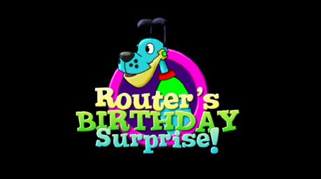 Are you ready to see Router s Birthday Surprise? Alright, let s go! CLICKY: Come on. I can t believe we are this late, Gig! There s so much to do today. GIG: Beep, beep, beep!