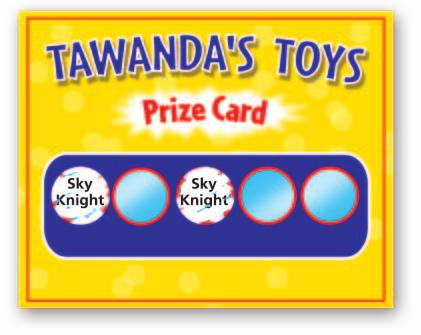 3.3 Scratching Spots Have you ever tried to win a contest? Probability can often help you figure out your chances of winning. Tawanda s Toys is having a contest.
