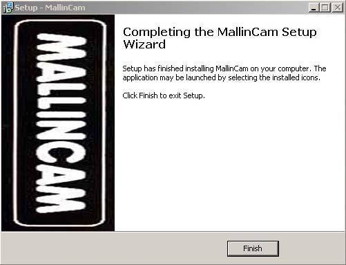 Click Finish to complete the software installation and close the MallinCam Setup Wizard.