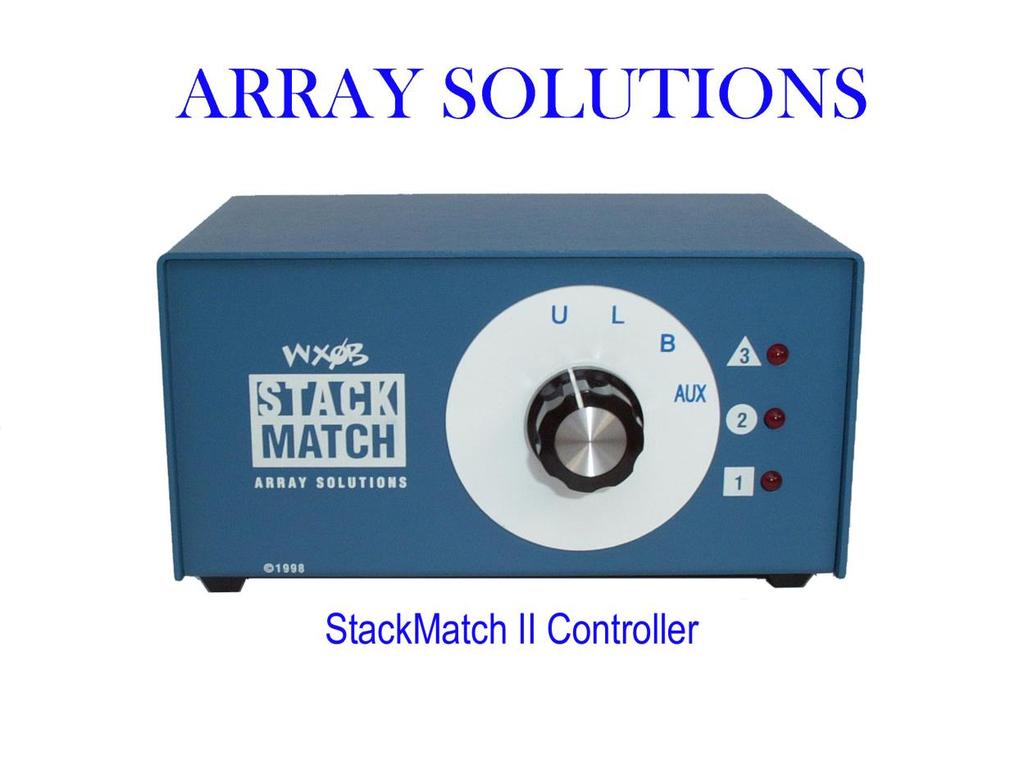 Array Solutions StackMatch II User's Guide Thank you for purchasing the StackMatch II.