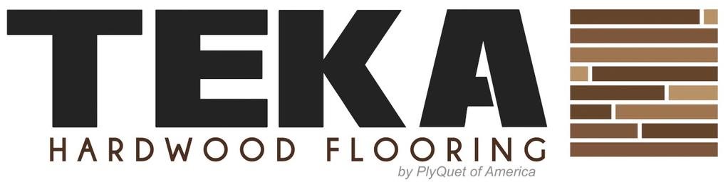 Royal Collection Installation Guidelines Congratulation! Thank you for purchasing TEKA pre-finished engineered hardwood flooring. You made the right choice for the right product.