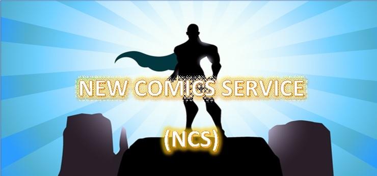 NEW COMICS SERVICE (NCS) 10 JANUARY 2014 Table of Contents 1. Overview... 2 2. How to Get Started... 4 3.