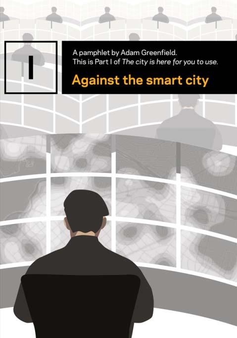 On risks and side effects The smart city pretends to an objectivity, a unity and a perfect knowledge