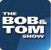 Personalities The Bob & Tom Show (5a - 9a) Da Region can certainly identify with these guys! Bob & Tom can take the start of a potentially long, tiring day and turn it into a great morning!
