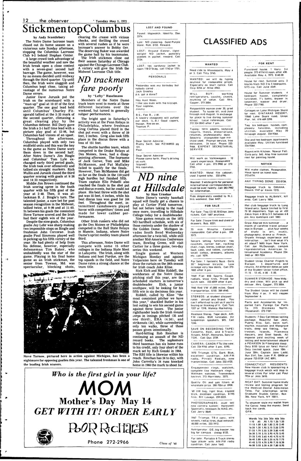 ... 1 2 the observer Tuesday May 2, 1972 Stickmen top Columbus by Andy Scantlebury The Notre Dame lacrosse team closed out its home season on a victorious note Sunday afternoon, stopping the Columbus