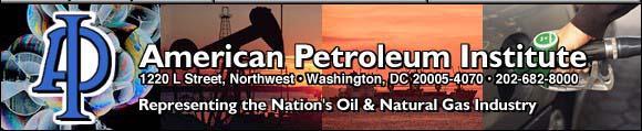 API The American Petroleum Institute is the primary trade association representing the oil and natural gas industry in the United States.