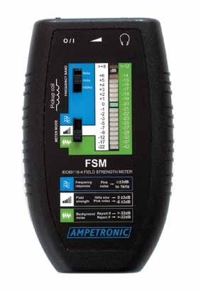 Datasheet FSM - Field Strength Meter (IEC60118-4) The FSM is a cost effective and simple solution for measuring, setting up and commissioning an induction loop system to the requirements of