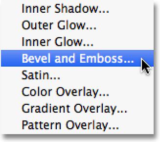 Choose Bevel and Emboss from the list of layer styles that appears: Choose Bevel and