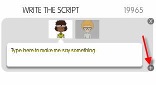 You will type your script in the gray boxes in the script pane. Note the character who is highlighted is the one who will be speaking. Also note the number at the top right.