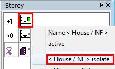 CREATING THE ROOF Change the actual work plane with a right-click on the first floor in the Storey's window and choose "< House / NF > Isolate".