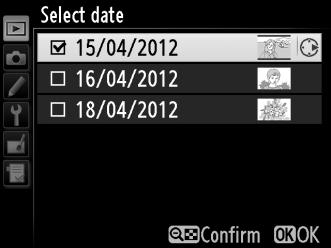 4 Press J to complete the operation. A confirmation dialog will be displayed; highlight Yes and press J. Select Date: Deleting Photographs Taken on a Selected Date 1 Choose Select date.