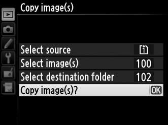 To choose from a list of existing folders, choose Select folder from list, highlight a folder, and press J. 9 Copy the images. Highlight Copy image(s)?