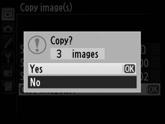 D Copying Images Images will not be copied if there is insufficient space on the destination card.
