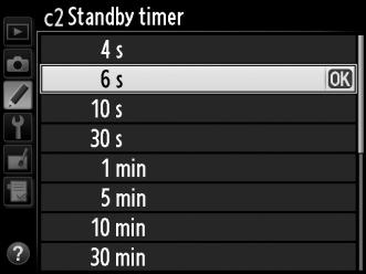 c2: Standby timer G button A Custom Settings menu Choose how long the camera
