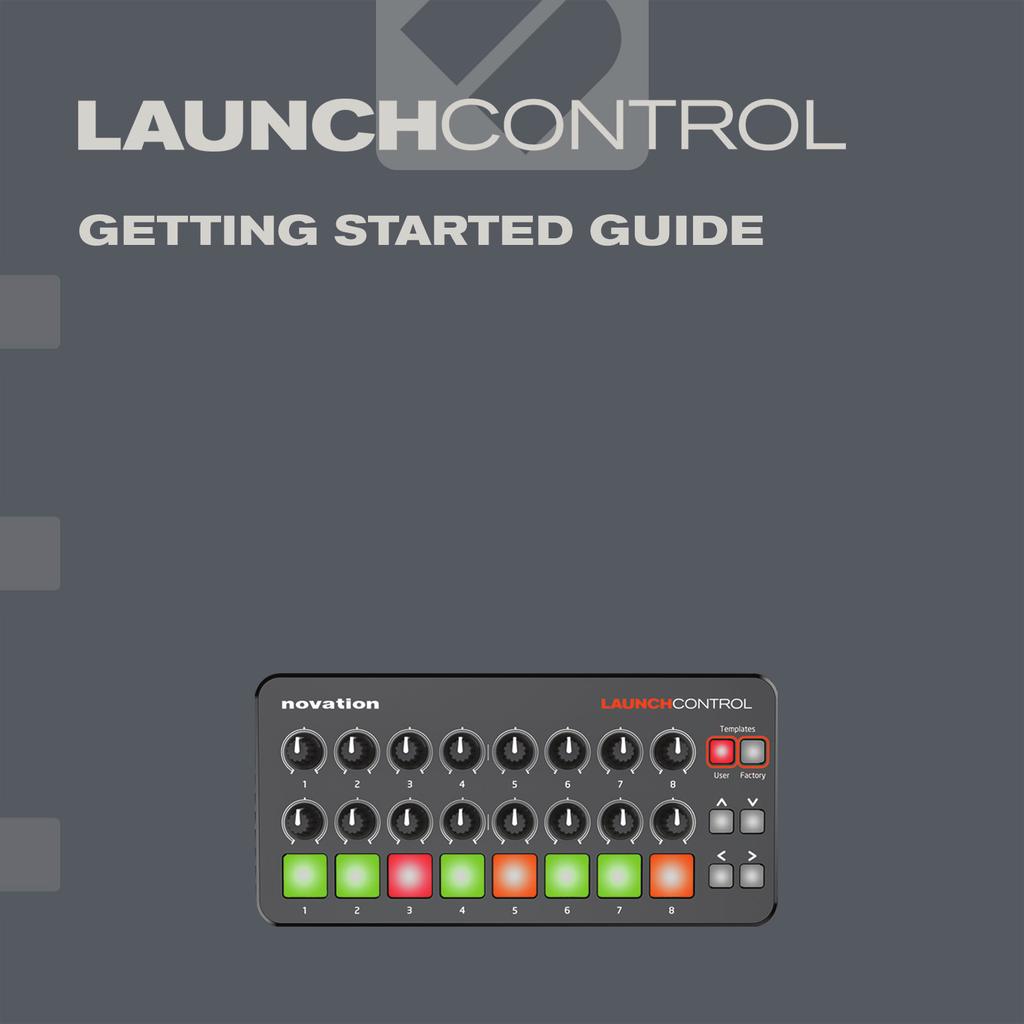 OVERVIEW Launch Control is the perfect partner to Launchpad and Launchpad S extending the opportunities for producing and performing with Ableton Live.