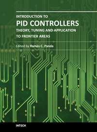 Introduction to PID Controllers - Theory, Tuning and Application to Frontier Areas Edited by Prof. Rames C.