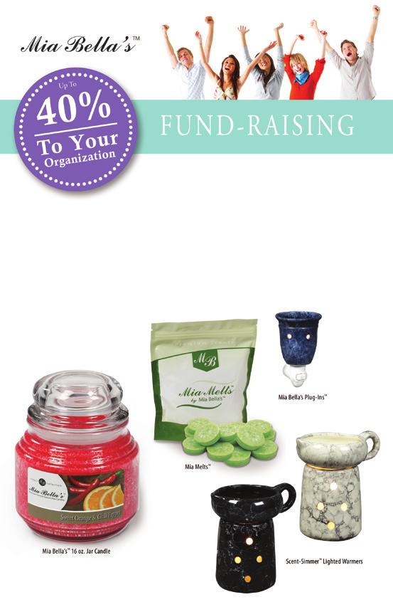 Fund-Raising with Mia Bella s Are you looking for HIGHER PROFITS with your fund-raiser? Sell Mia Bella s CLEAN BURNING NATURAL WAX candles!