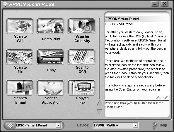 Using EPSON Smart Panel Smart Panel is an easy, step-by-step interface for scanning, copying, printing, and more.