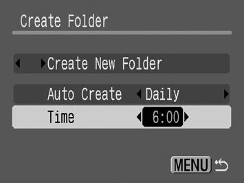 138 Setting the Day or Time for Automatic Folder Creation 1 Select [Create Folder]. 1. Press the button. 2. Use the or button to select the menu. 3. Use the or button to select [Create Folder]. 4.