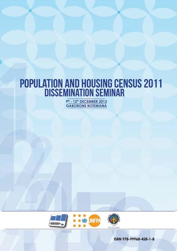 Population and Housing Census 2011: Dissemination Seminar Report Periodicity: Every 10 years Pages: 443 Published: November 2014 This report highlights the proceedings of a dissemination seminar of
