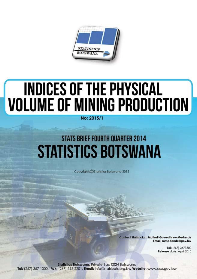Indices of the Physical Volume of Mining Production Quarterly Brief Periodicity: Quarterly Pages: 13 Dissemination: free of charge on the SB website This statistical release presents quarterly and