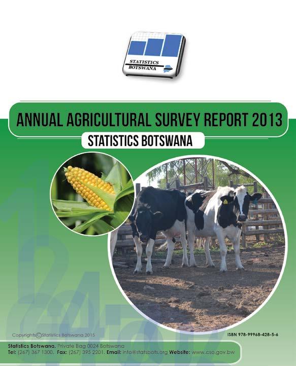 Annual Agricultural Survey Report 2013 Periodicity: Yearly Pages: 183 Published: July 2015 This report presents the 2013 Annual Agricultural Survey results.