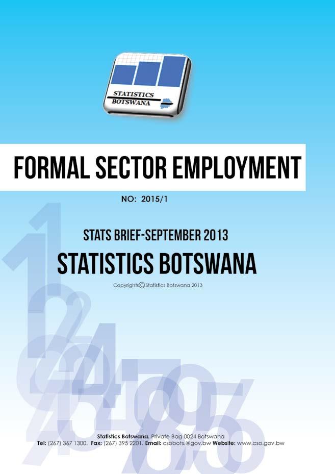 Formal Sector Employment Stats Brief September 2013 Periodicity: Ad hoc Published: 10 Dissemination: free of charge on the SB website This Statistics Brief presents results of the September 2013