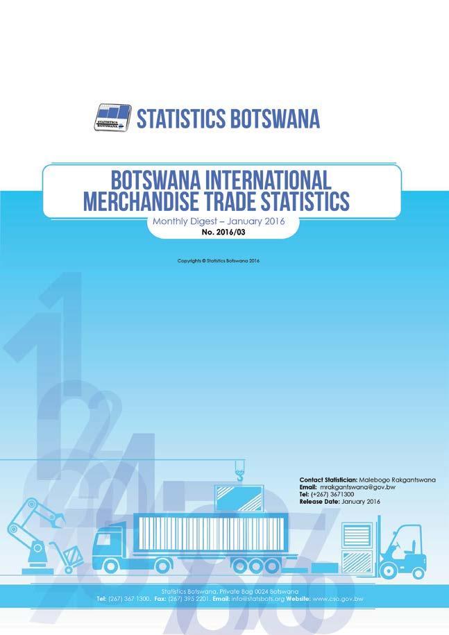 Botswana International Merchandise Trade Statistics (BIMTS) Periodicity: Monthly Page: 24 Published: Monthly Dissemination: free of charge on the SB website The Botswana International Merchandise