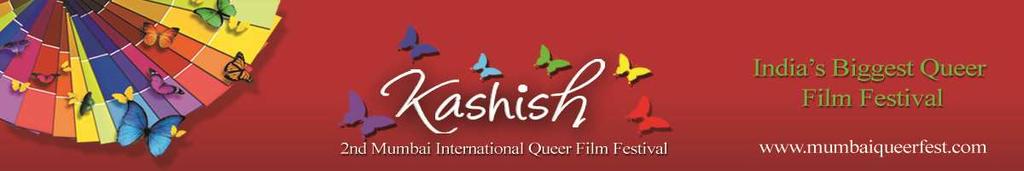 KASHISH 2011 - SCHEDULE Cinemax - Screen 1 Date & Venue Show Films / Packages Title Duration Opening OPENING NIGHT Ceremony Opening Ceremony Wednesday 07.