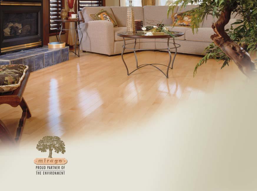 Quality made to last a lifetime Manufactured with the greatest care by a team that combines a passion for wood with state-of-the-art technology, Mirage floors are built to last and leave a lasting