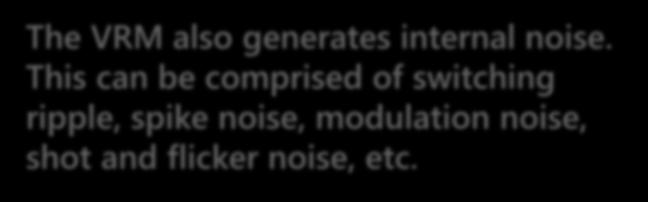 The VRM is Also a Noise Hub [4,3] = PSRR (power supply rejection ratio) [3,3] = Input Impedance (can be negative!