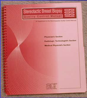 diagnostic mammography To ensure that equipment designed specifically for Stereo Breast Biopsy performs properly To ensure that needle localizations are accurate General Requirements for SBBAP
