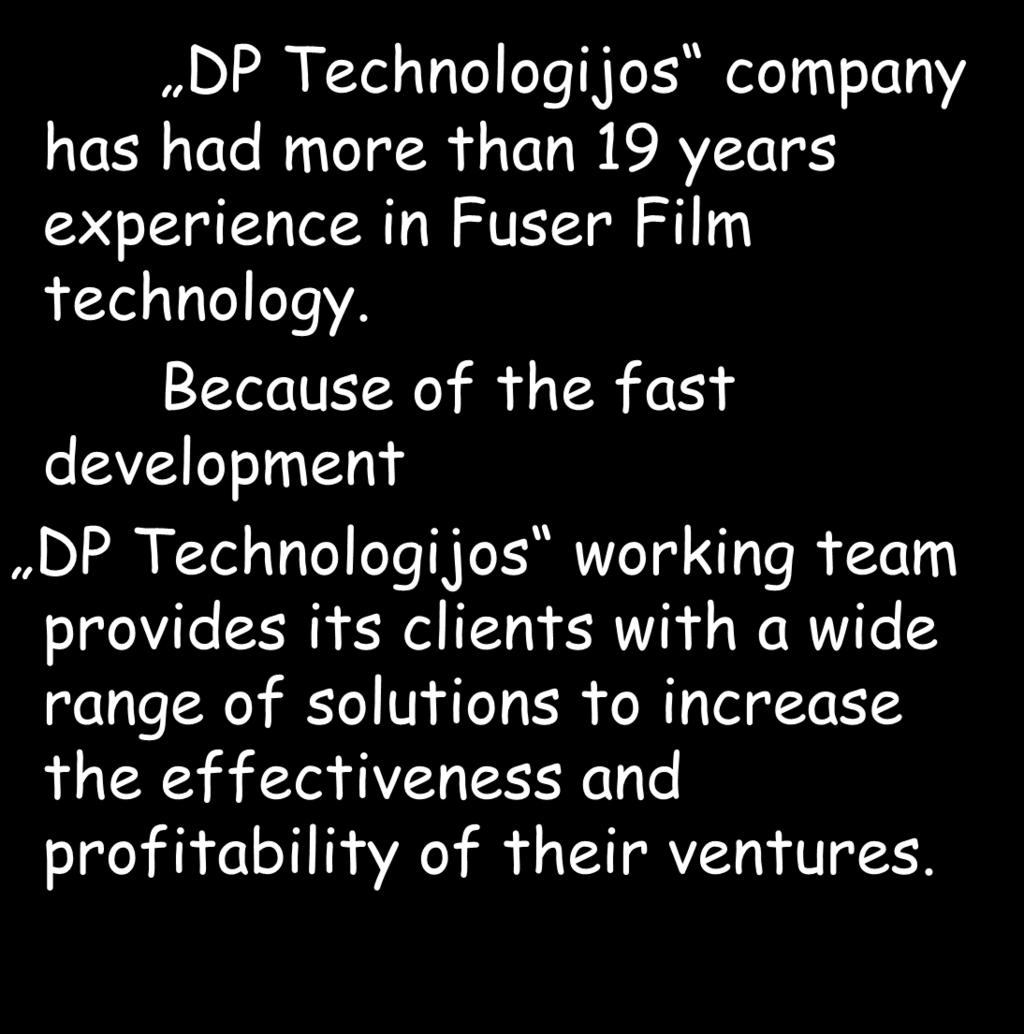 About company DP Technologijos company has had more than 19 years