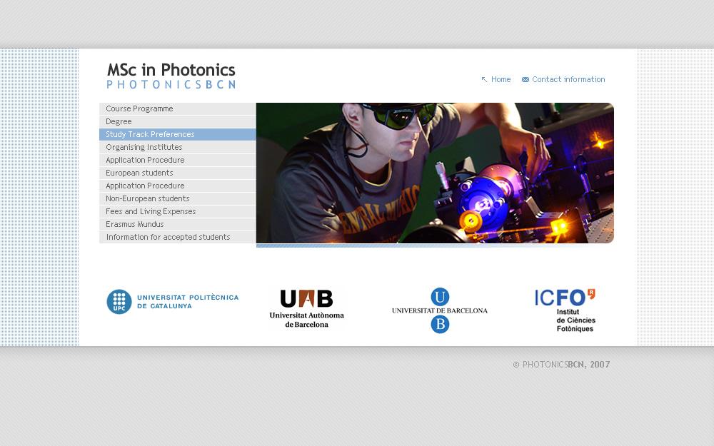 MSc in Photonics Universitat Politècnica de Catalunya (UPC) Universitat Autònoma de Barcelona (UAB) Universitat de Barcelona (UB) Institut de Ciències Fotòniques (ICFO) PHOTONICSBCN http://www.