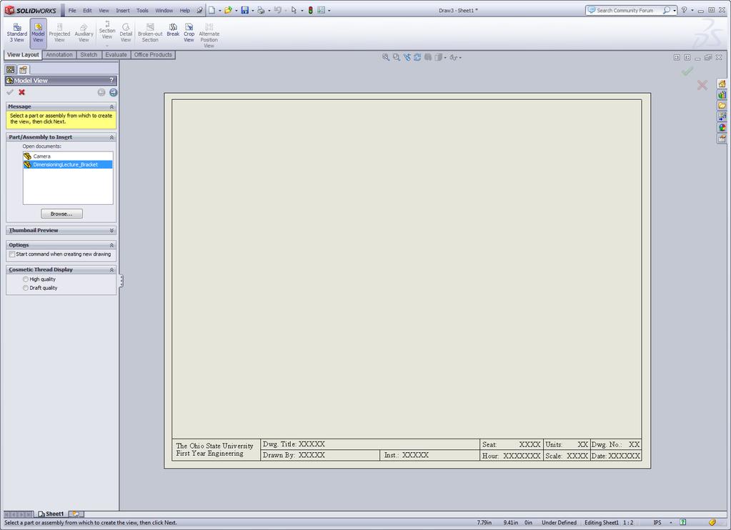 SolidWorks: Drawing File Open a new Drawing file and use the Model View button to place a base view